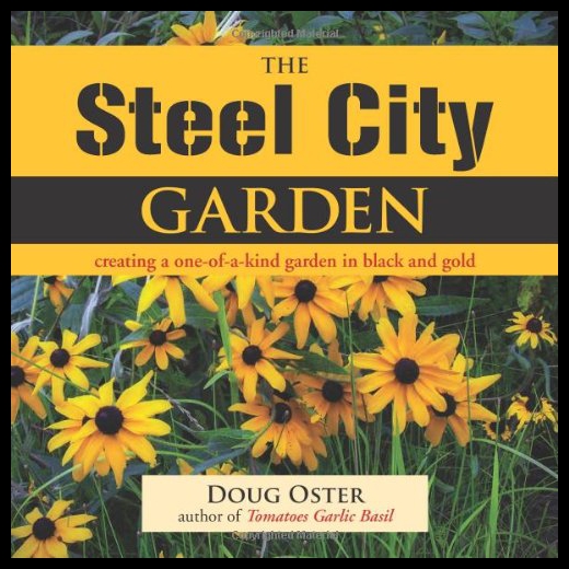 【预售】The Steel City Garden: Creating a One-Of-A-Kind G